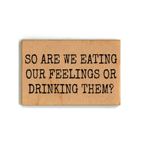 Magnet - So Are We Eating Our Feelings Or Drinking Them