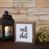 Well Shit Box Sign