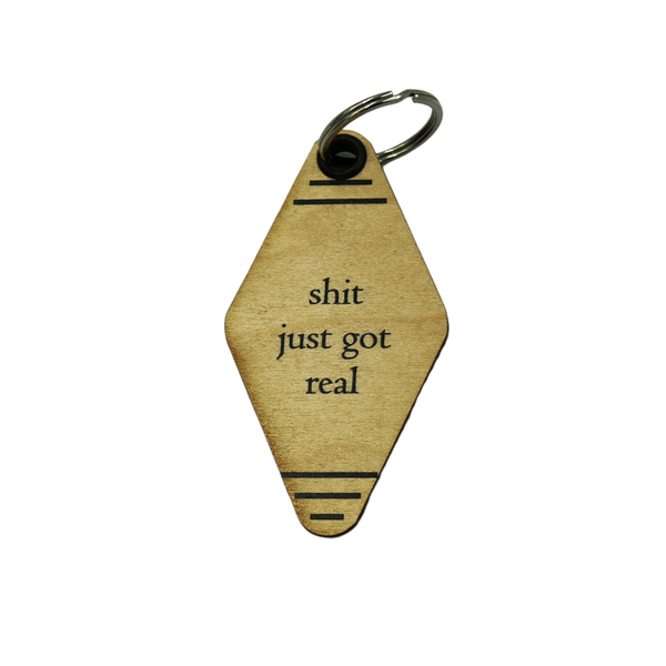 Just Got Real Keychain